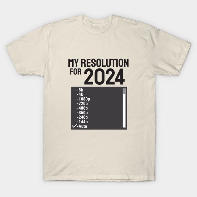 My Resolution For 2024 T-Shirt by crissbahari